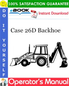 Case 26D Backhoe Operator's Manual