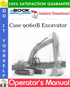 Case 9060B Excavator Operator's Manual