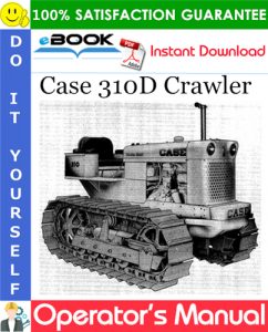 Case 310D Crawler Operator's Manual