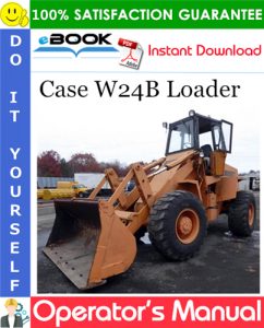 Case W24B Loader Operator's Manual