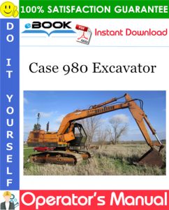 Case 980 Excavator Operator's Manual