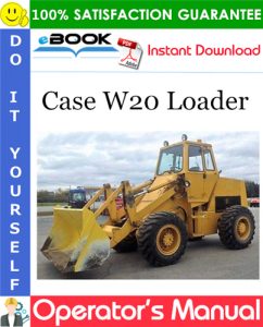 Case W20 Loader Operator's Manual