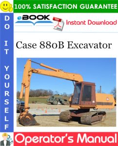 Case 880B Excavator Operator's Manual