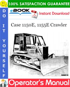 Case 1150E, 1155E Crawler Operator's Manual