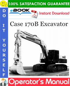 Case 170B Excavator Operator's Manual