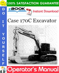 Case 170C Excavator Operator's Manual