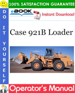 Case 921B Loader Operator's Manual