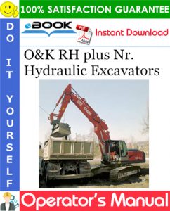 O&K RH plus Nr. Hydraulic Excavators Operator's Manual