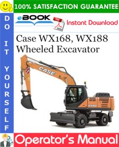 Case WX168, WX188 Wheeled Excavator Operator's Manual