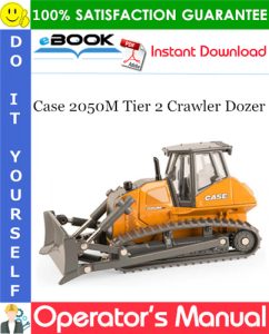 Case 2050M Tier 2 Crawler Dozer Operator's Manual