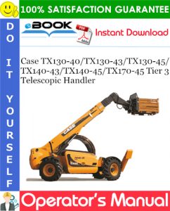 Case TX130-40/TX130-43/TX130-45/TX140-43/TX140-45/TX170-45 Tier 3 Telescopic Handler