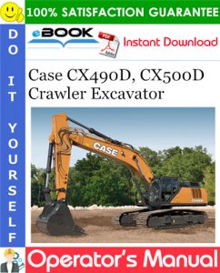 Case CX490D, CX500D Crawler Excavator Operator's Manual