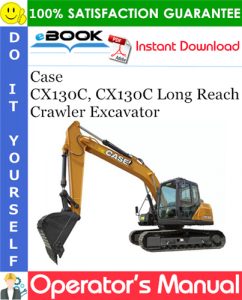 Case CX130C, CX130C Long Reach Crawler Excavator Operator's Manual