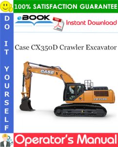 Case CX350D Crawler Excavator Operator's Manual