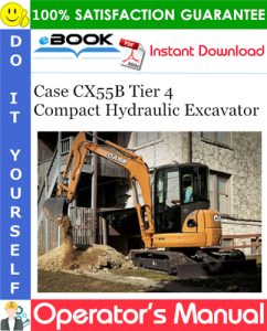 Case CX55B Tier 4 Compact Hydraulic Excavator Operator's Manual