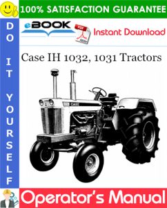 Case IH 1032, 1031 Tractors Operator's Manual