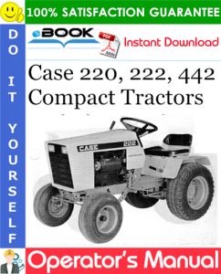 Case 220, 222, 442 Compact Tractors Operator's Manual