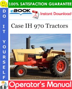 Case IH 970 Tractors Operator's Manual (Prior to P/N 8675001)