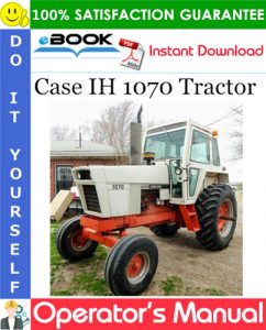 Case IH 1070 Tractor Operator's Manual (Starting with SN 8736001)