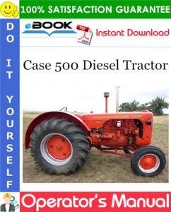 Case 500 Diesel Tractor Operator's Manual