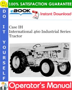 Case IH International 460 Industrial Series Tractor Operator's Manual