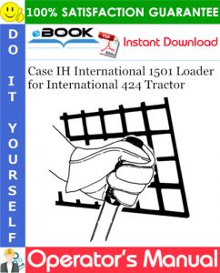 Case IH International 1501 Loader Operator's Manual (for International 424 Tractor)