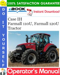 Case IH Farmall 110U, Farmall 120U Tractor Operator's Manual