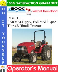 Case IH FARMALL 35A, FARMALL 40A Tier 4B (final) Tractor Operator's Manual