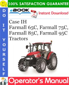 Case IH Farmall 65C, Farmall 75C, Farmall 85C, Farmall 95C Tractors Operator's Manual