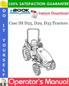 Case IH D25, D29, D33 Tractors Operator's Manual