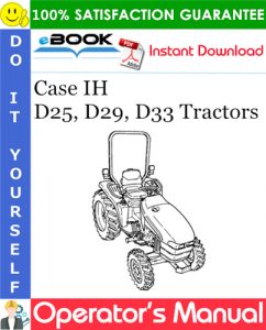 Case IH D25, D29, D33 Tractors Operator's Manual