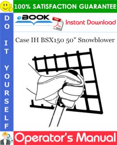 Case IH BSX150 50" Snowblower Operator's Manual (for Tractors DX18E, DX24E)