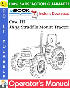 Case IH JX95 Straddle Mount Tractor Operator's Manual