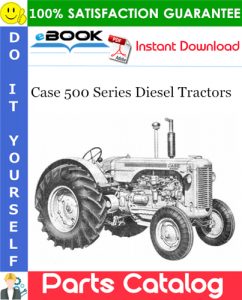 Case 500 Series Diesel Tractors Parts Catalog