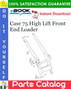 Case 75 High Lift Front End Loader Parts Catalog