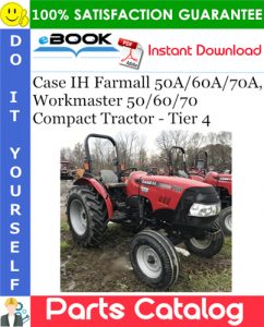 Case IH Farmall 50A/60A/70A, Workmaster 50/60/70 Compact Tractor - Tier 4