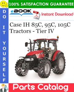 Case IH 85C, 95C, 105C Tractors - Tier IV Parts Catalog