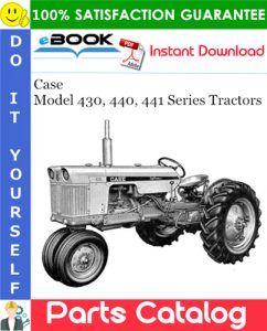 Case Model 430, 440, 441 Series Tractors Parts Catalog