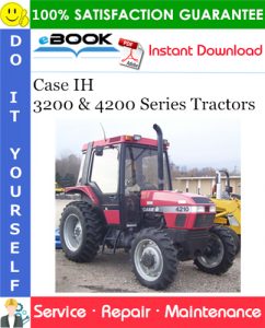 Case IH 3200 & 4200 Series Tractors Service Repair Manual