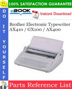 Brother Electronic Typewriter AX410 / GX100 / AX400 Parts Reference List