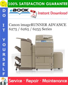 Canon imageRUNNER ADVANCE 6275 / 6265 / 6255 Series Service Repair Manual + Parts Catalog