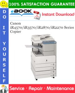 Canon iR4570/iR3570/iR2870/iR2270 Series Copier Service Repair Manual + Parts Catalog