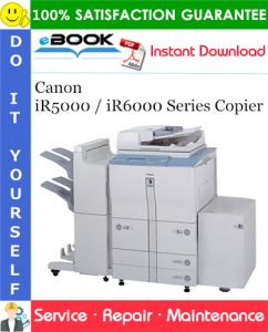 Canon iR5000 / iR6000 Series Copier Service Repair Manual + Parts Catalog