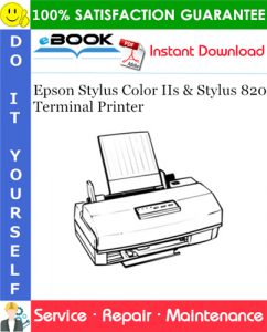 Epson Stylus Color IIs & Stylus 820 Terminal Printer Service Repair Manual