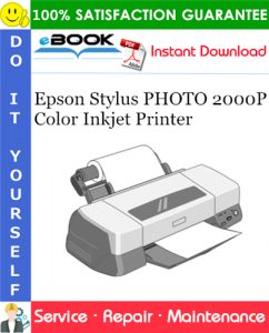 Epson Stylus PHOTO 2000P Color Inkjet Printer Service Repair Manual