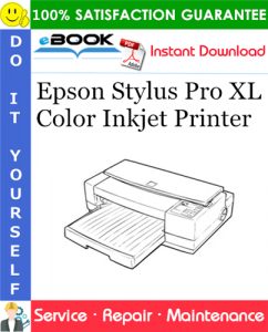 Epson Stylus Pro XL Color Inkjet Printer Service Repair Manual