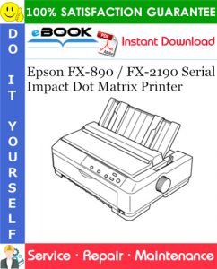 Epson FX-890 / FX-2190 Serial Impact Dot Matrix Printer Service Repair Manual