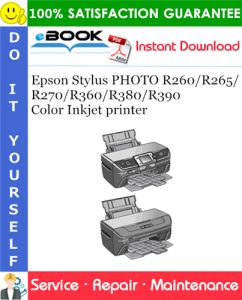 Epson Stylus PHOTO R260/R265/R270/R360/R380/R390 Color Inkjet printer Service Repair Manual