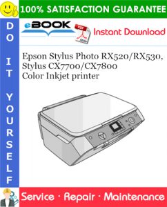 Epson Stylus Photo RX520/RX530, Stylus CX7700/CX7800 Color Inkjet printer Service Repair Manual