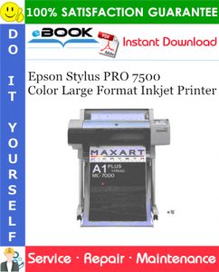 Epson Stylus PRO 7500 Color Large Format Inkjet Printer Service Repair Manual